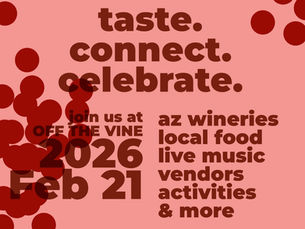 Join Us at OFF THE VINE 2026 in Oro Valley, AZ!